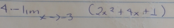 4.-lim  underlinexto -3(2x^2+4x+1)