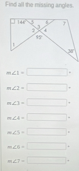 Find all the missing angles.
m∠ 1=□°
m∠ 2=□°
m∠ 3=□°
m∠ 4=□°
m∠ 5=□°
m∠ 6=□°
m∠ 7=□°