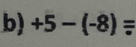 +5-(-8)=