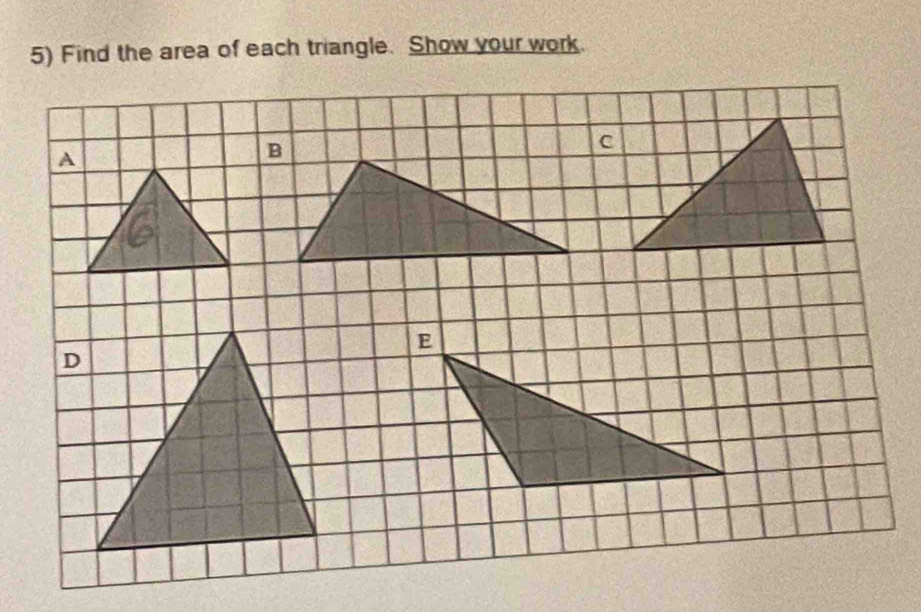 Find the area of each triangle. Show your work.