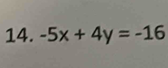 -5x+4y=-16