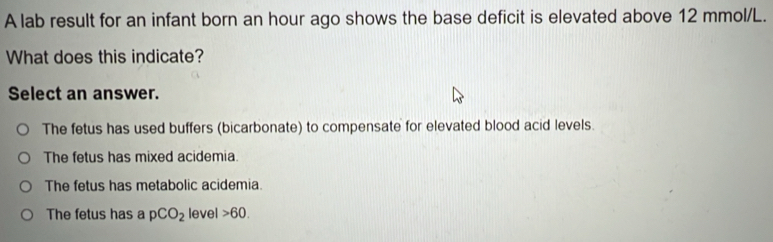 Solved: A lab result for an infant born an hour ago shows the base ...