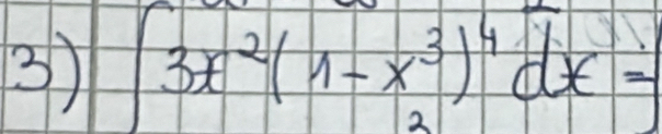 ∈t 3x^2(1-x^3)^4dx=