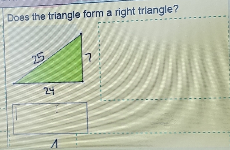 Does the triangle form a right triangle?