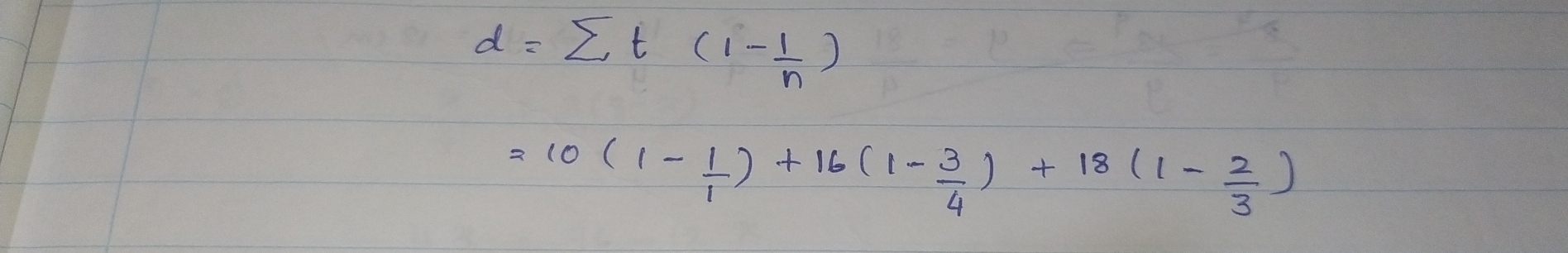 d=sumlimits t(1- 1/n )
=10(1- 1/1 )+16(1- 3/4 )+18(1- 2/3 )