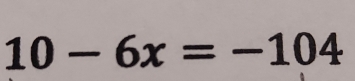 10-6x=-104