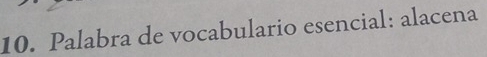 Palabra de vocabulario esencial: alacena