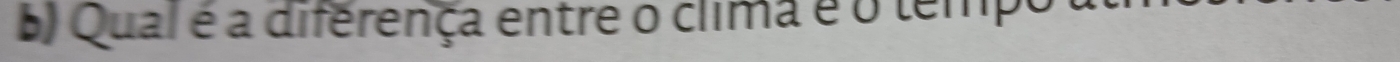 Qual é a diferença entre o clima é o tempo