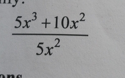  (5x^3+10x^2)/5x^2 