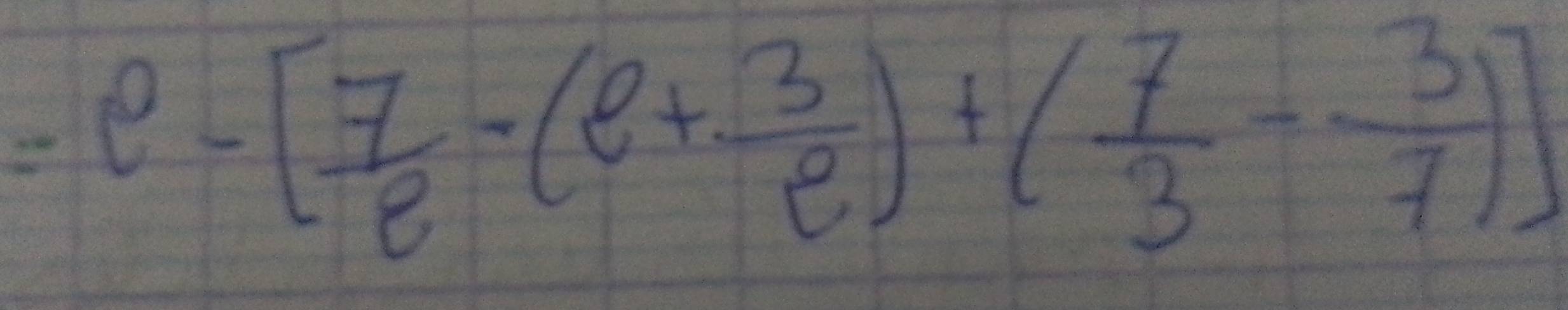 =e-[ 7/e -(e+ 3/e )+( 7/3 - 3/7 )]