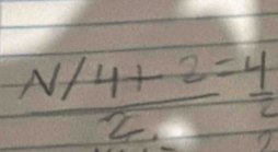  (N/4+2)/2. = 4/5 