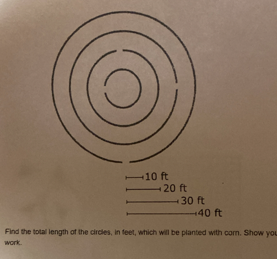 Find the total length of the circles, in feet, which will be planted with corn. Show you 
work.