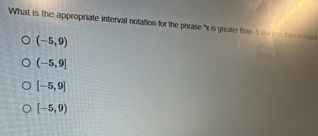 Solved: What is the appropriate interval notation for the phrase ' x is ...