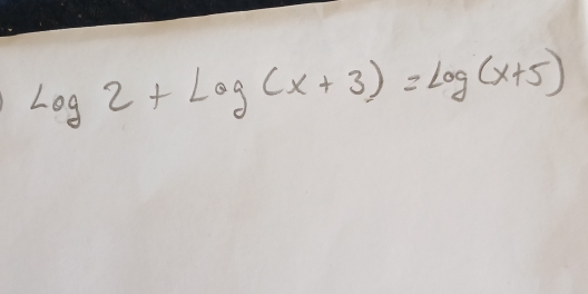 Log2+Log(x+3)=log (x+5)