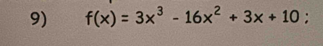 f(x)=3x^3-16x^2+3x+10;