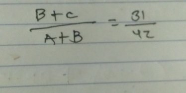  (B+C)/A+B = 31/42 