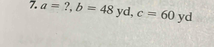 a= ? b=48yd, c=60yd