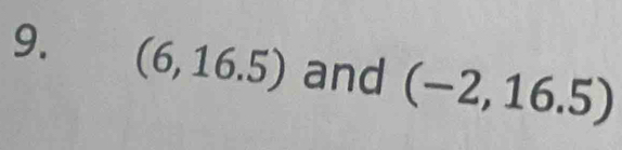 (6,16.5) and (-2,16.5)