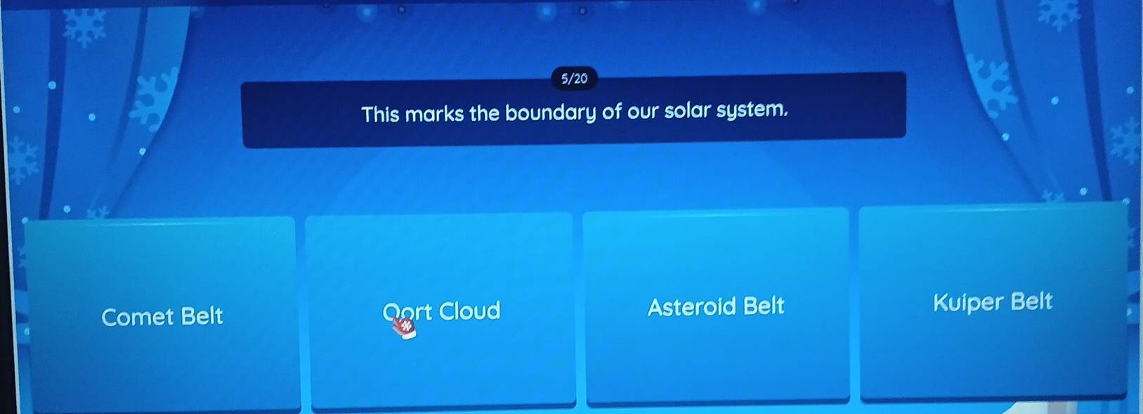 5/20
This marks the boundary of our solar system.
Comet Belt Oort Cloud Asteroid Belt Kuiper Belt