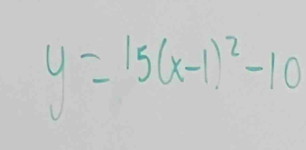 y=15(x-1)^2-10