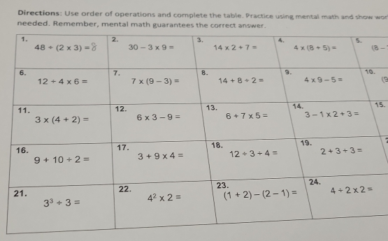 Directions: Use order of operations and complete the table. Practice using mental math and show wor
needed. Remember, mental math guarantees the correct answ
(8-
(9
5.