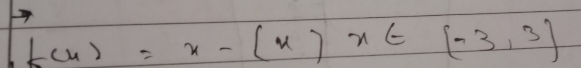 f(x)=x-[x]x∈ [-3,3]