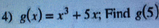 g(x)=x^3+5x; Find g(5)