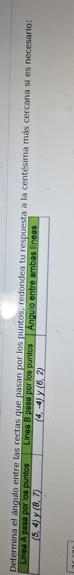 Determina el ángulo entre las rema más cercana si es necesario: