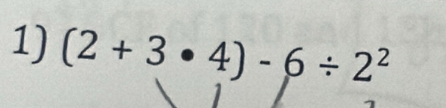 (2+3· 4)-6/ 2^2