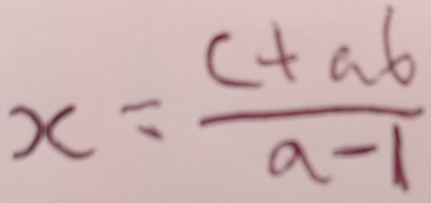 x= (c+ab)/a-1 