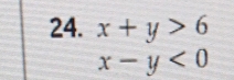 x+y>6
x-y<0</tex>