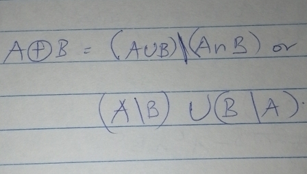 Aoplus B=(A∪ B)|(A∩ B) or
(A|B)∪ (B|A)