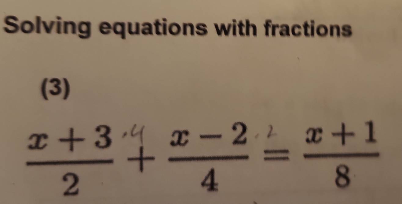 Solving equations with fractions 
(3) 
ª ª ªª = ªª