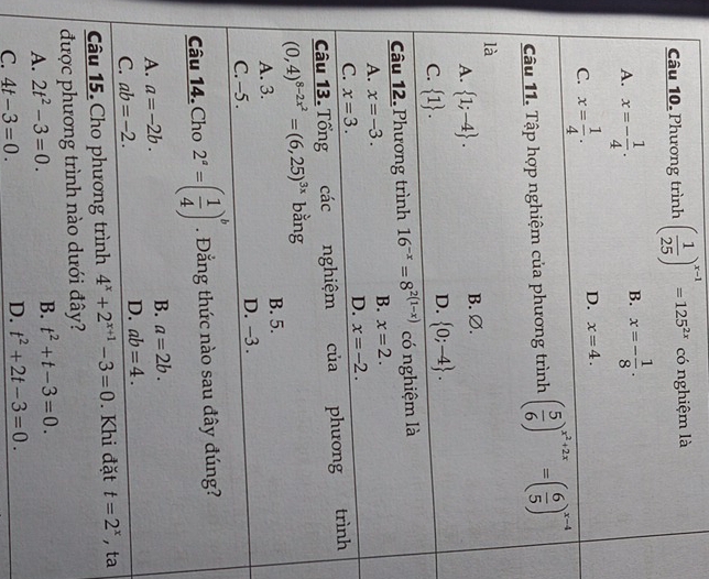 Phương trình ( 1/25 )^x-1=125^(2x) có nghiệm là
h
ta
đ
C. 4t-3=0.
D. t^2+2t-3=0.