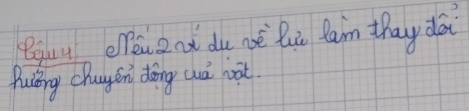 Bgi elleu e nt du nè li fain thay dài 
Auilry chagen dong wà hoot.