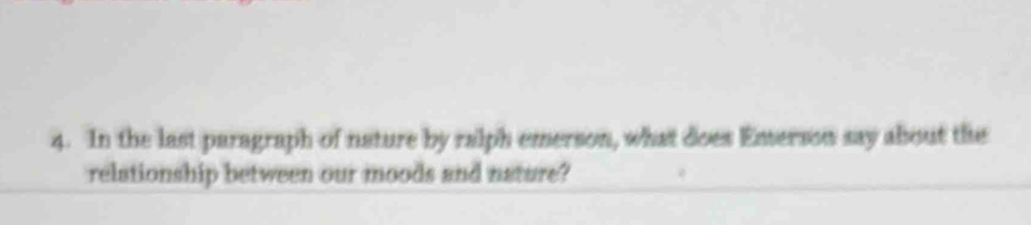 In the last paragraph of nature by ralph emerson, what does Emerson say about the 
relationship between our moods and nature?