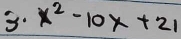x^2-10x+21