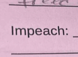 Impeach:_ 
_