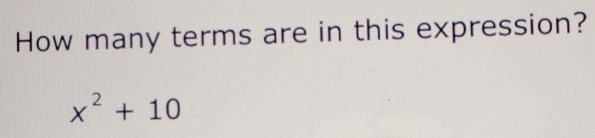 How many terms are in this expression?
x^2+10