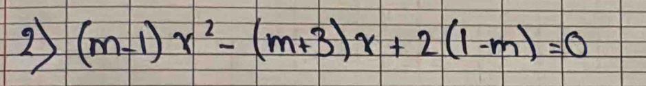 2 (m-1)x^2-(m+3)x+2(1-m)=0