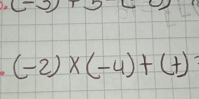 Do (-3,1
(-2)* (-4)+(+)