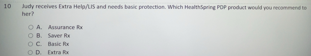 Solved: Judy receives Extra Help/LIS and needs basic protection. Which ...