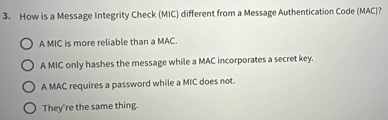 Solved: How is a Message Integrity Check (MIC) different from a Message ...