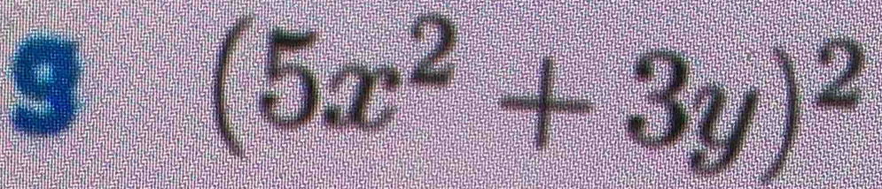 9
(5x^2+3y)^2