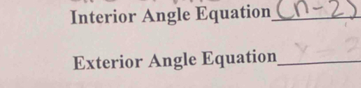 Interior Angle Equation_ 
Exterior Angle Equation_