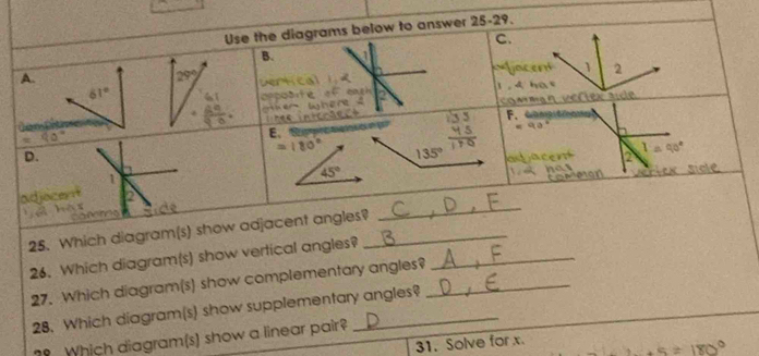 Which diagram(s) show_
26. Which diagram(s) show vertical angles?_
27. Which diagram(s) show complementary angles?_
28. Which diagram(s) show supplementary angles?
?8. Which diagram(s) show a linear pair?
31. Solve forx.