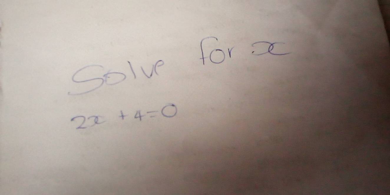 Solve for x
2x+4=0