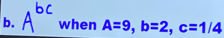 when A=9, b=2, c=1/4