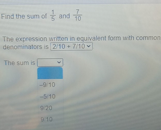 Solved: Find the sum of 1/5 and 7/10 The expression written in ...