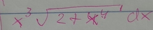 x^3sqrt(2+x^4)dx